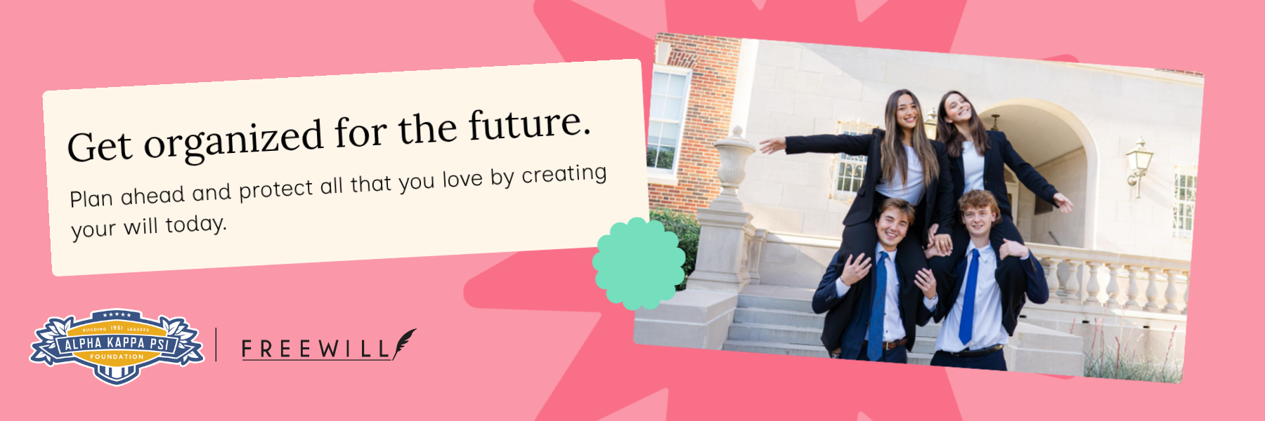 Get organized for the future. Plan ahead and protect all that you live by creating your will today.